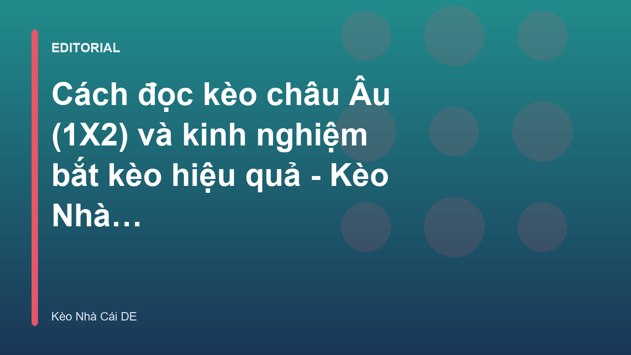 Hướng dẫn cách đọc kèo châu Âu 1X2