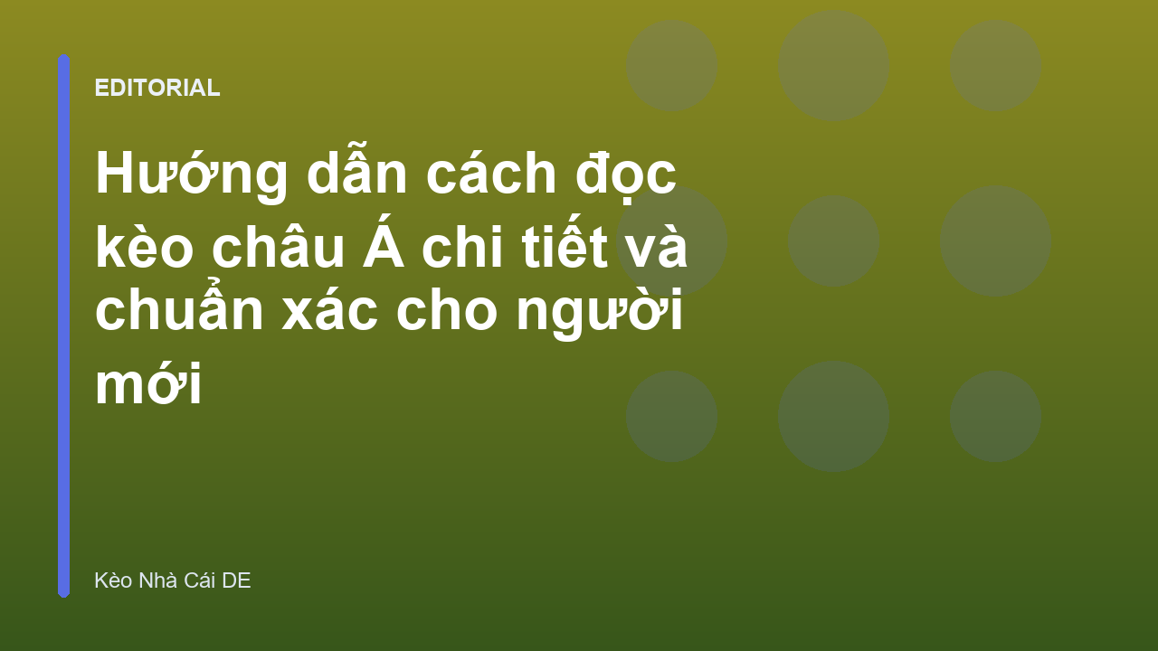 Hướng dẫn cách đọc kèo châu Á cho người mới bắt đầu